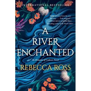 A River Enchanted -- Rebecca Ross